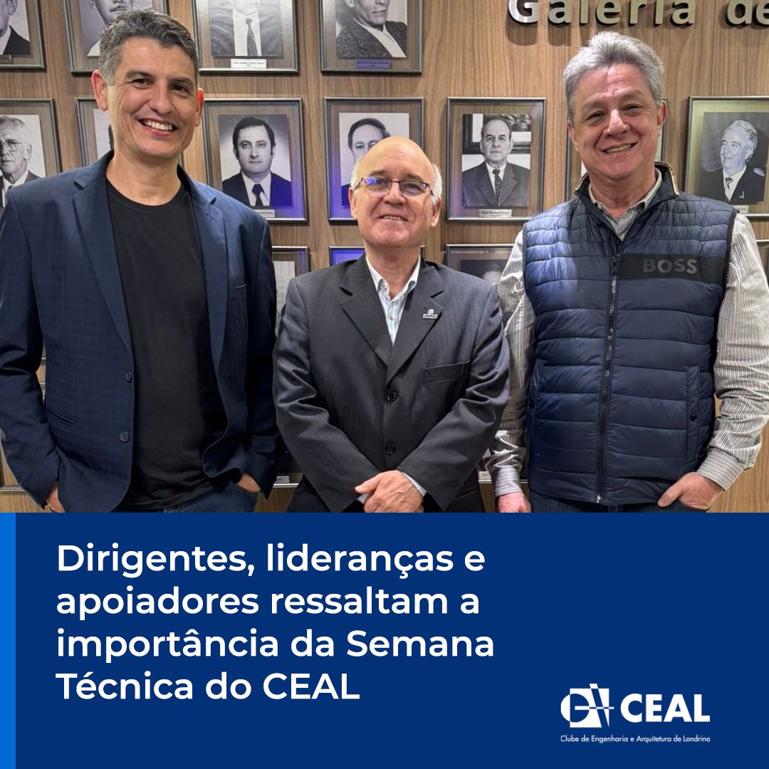  Dirigentes, lideranças e apoiadores ressaltam a importância da Semana Técnica do CEAL